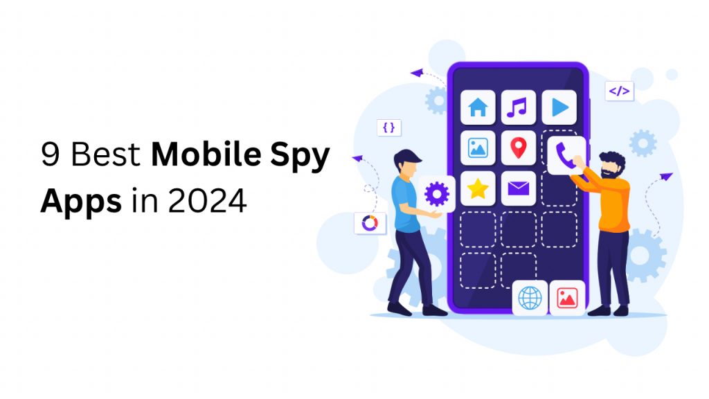 9 Best Mobile spy Apps in 2024