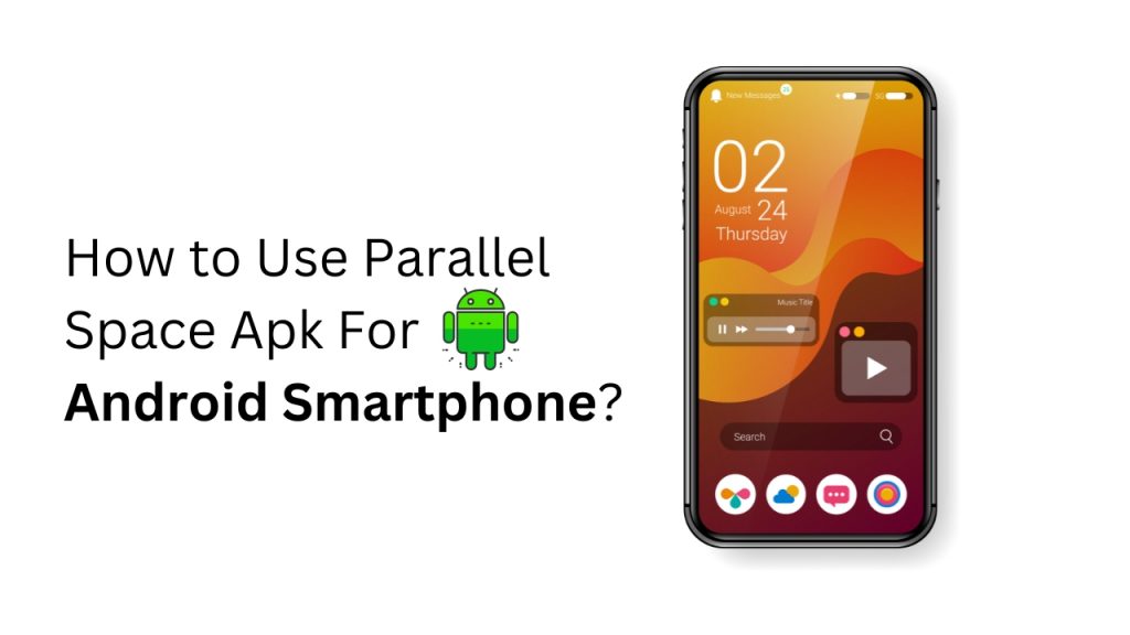 How to Use Parallel Space Apk For Android Smartphone-2855df9c