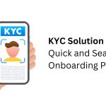 KYC Solution for Quick and Seamless Onboarding Process