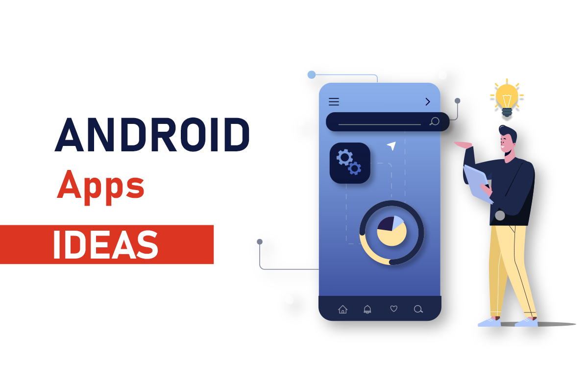 Android App Ideas To Create New Apps Tricky Enough