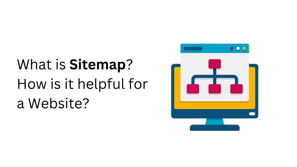 What is Sitemap? How is it helpful for a Website?