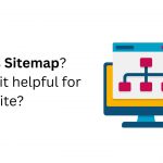 What is Sitemap? How is it helpful for a Website?