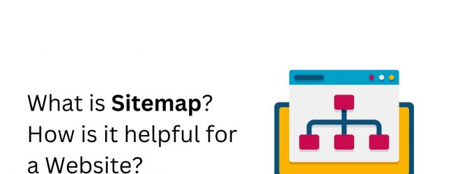 What is Sitemap? How is it helpful for a Website?