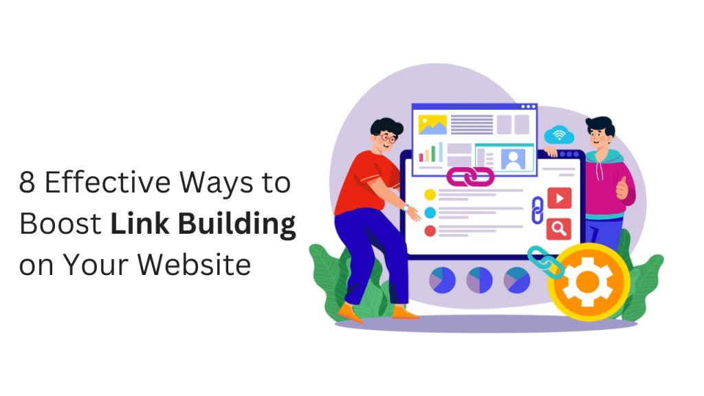 8 Effective Ways to Boost Link Building on Your Website