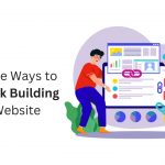 8 Effective Ways to Boost Link Building on Your Website