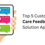 Top 5 Customer Care Feedback Solution Apps