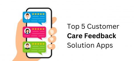 Top 5 Customer Care Feedback Solution Apps