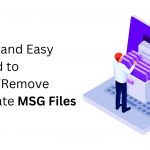 Simple and Easy Method to Delete/Remove Duplicate MSG Files