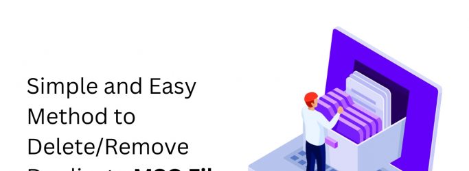 Simple and Easy Method to Delete/Remove Duplicate MSG Files