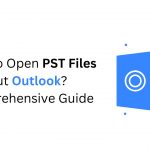 How-to-Open-PST-Files-Without-Outlook-Comprehensive-Guide-1.jpg