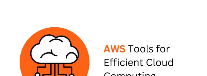 Must-Have AWS Tools for Efficient Cloud Computing