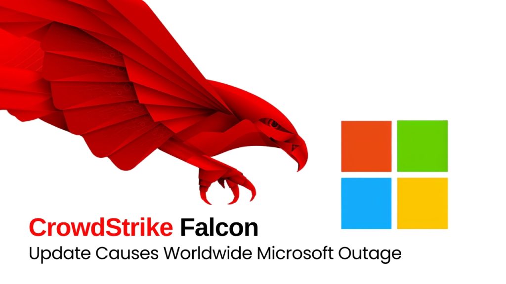 CrowdStrike Falcon Update Causes Worldwide Microsoft Outage