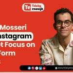 Adam Mosseri Says Instagram Will Not Focus on Long-Form Videos