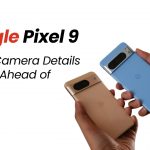 Google Pixel 9 Series Camera Details Leaked Ahead of Launch