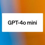 GPT-4o Mini: OpenAI’s Most Cost Efficient Small Model