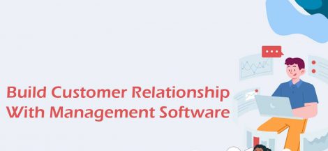 Build Customer Relationship With Management Software