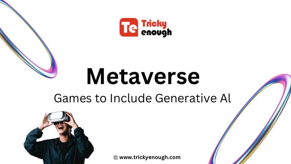 Metaverse Games to Include Generative AI 