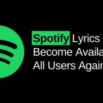 Spotify Lyrics To Become Available For All Users Again