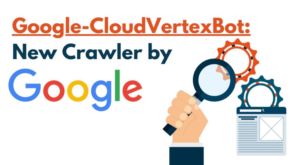 Google-CloudVertexBot: New Crawler by Google