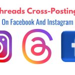 Threads Cross-Posting From Facebook And Instagram Launched