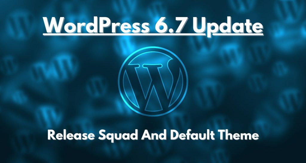 WordPress 6.7 Update: Final 2024 WordPress Update