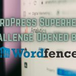 WordPress Superhero Challenge Opened by Wordfence