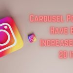 Carousel Posts on Instagram Now Supports Up To 20 Items