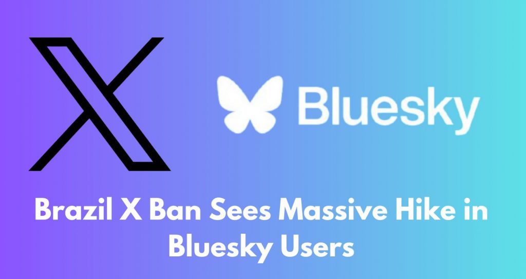 Brazil X Ban Sees Massive Hike in Bluesky Users