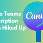 Canva Teams Subscription Prices Hiked Up