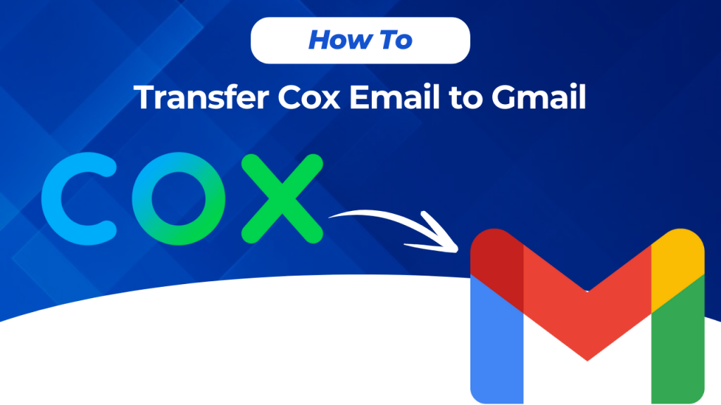 Transfer Cox Email to Gmail