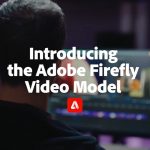 Firefly Video Model is Underway As Confirmed by Adobe