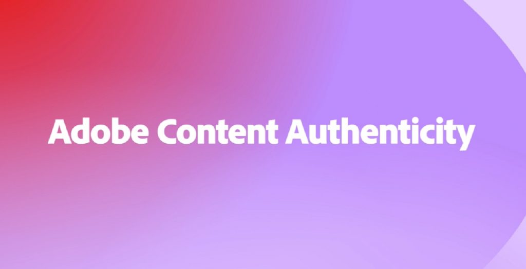 Adobe Authenticity Web Has Been Announced By Adobe