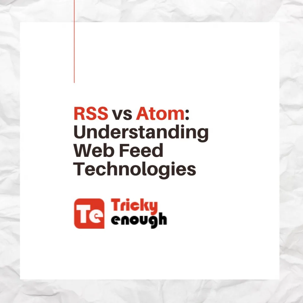 RSS vs Atom: Understanding Web Feed Technologies