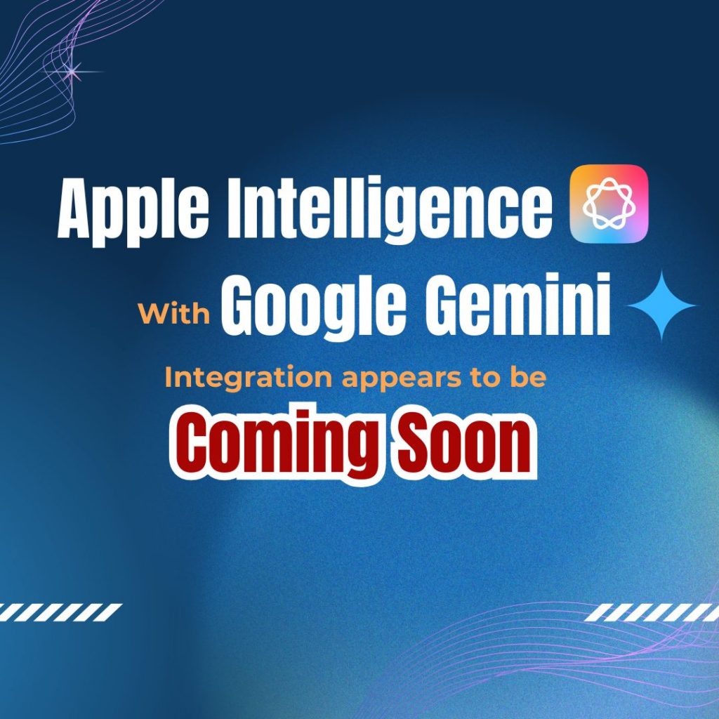 Apple Intelligence with Google Gemini integration appears to be coming soon